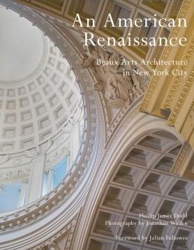 Front cover of 'An American Renaissance: Beaux-Arts Architecture in New York City'